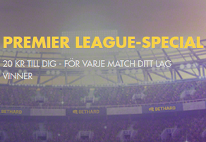 Bethard Nätcasino Premier League-special 20 KR TILL DIG - FÖR VARJE MATCH DITT LAG VINNER
