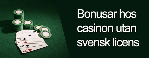 Bonusar hos casino utan svensk licens
