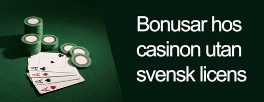 Bonusar hos casino utan svensk licens